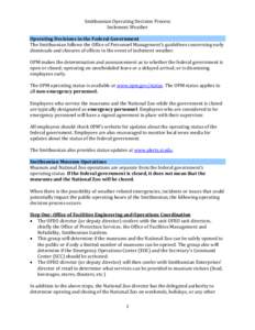 Smithsonian Operating Decision Process Inclement Weather Operating Decisions in the Federal Government The Smithsonian follows the Office of Personnel Management’s guidelines concerning early dismissals and closures of