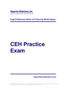 Expert Reference Series of IT Security White Papers  CEH Practice Exam  www.thesolutionfirm.com