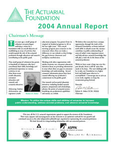 2004 Annual Report Chairman’s Message T  en years ago a small group of