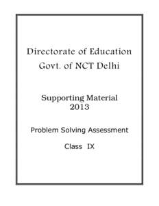 Directorate of Education Govt. of NCT Delhi Supporting Material 2013 Problem Solving Assessment Class IX