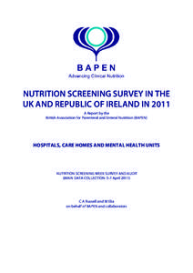 NUTRITION SCREENING SURVEY IN THE UK AND REPUBLIC OF IRELAND IN 2011 A Report by the British Association for Parenteral and Enteral Nutrition (BAPEN)  HOSPITALS, CARE HOMES AND MENTAL HEALTH UNITS