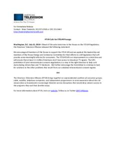For Immediate Release Contact: Brian Frederick, [removed]or[removed]removed] ATVA Calls for STELAR Passage Washington, D.C. July 21, 2014– Ahead of the vote tomorrow in the House on th