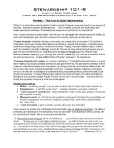 Stewardshiptaught by Barry McWilliams Chapel Hill Presbyterian Church Adult Class Fall 2003 Poverty – The fruit of failed Stewardship “Poverty” is a word whose meaning we tend to take for granted. Everyone k