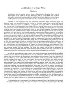 Justification Is by Grace Alone John Calvin We who are Jews by nature, and not sinners of the Gentiles, Knowing that a man is not justified by the works of the law, but by the faith of Jesus Christ, even we have believed