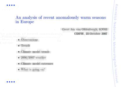 Geert Jan van Oldenborgh, KNMI CDPW, 23 October 2007 • Observations • Trends • Climate model trends • [removed]weather