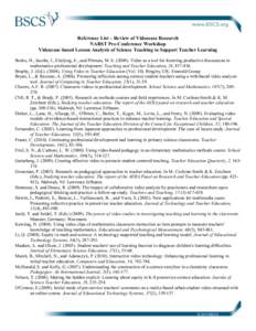 Reference List – Review of Videocase Research NARST Pre-Conference Workshop Videocase-based Lesson Analysis of Science Teaching to Support Teacher Learning Borko, H., Jacobs, J., Eiteljorg, E., and Pittman, M. E[removed]