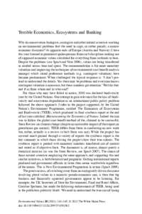 Terrible Economics, Ecosystems and Banking Why do conservation biologists, ecologists and other natural scientists working on environmental problems feel the need to copy, or rather parody, a narrow economic discourse? A