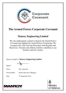 The Armed Forces Corporate Covenant Manroy Engineering Limited We, the undersigned, commit to honour the Armed Forces Covenant and support the Armed Forces Community. We recognise the value Serving Personnel, both Regula