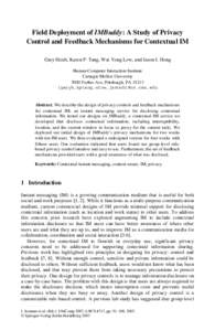 Field Deployment of IMBuddy: A Study of Privacy Control and Feedback Mechanisms for Contextual IM Gary Hsieh, Karen P. Tang, Wai Yong Low, and Jason I. Hong Human-Computer Interaction Institute Carnegie Mellon University