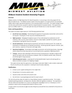 Midwest Aviation Student Internship Program Overview Midwest Aviation, the flight department for Kiewit Corporation, is announcing an internship program for theacademic year. The Midwest Aviation student interns