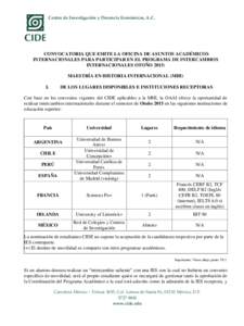 Centro de Investigación y Docencia Económicas, A.C.  CONVOCATORIA QUE EMITE LA OFICINA DE ASUNTOS ACADÉMICOS INTERNACIONALES PARA PARTICIPAR EN EL PROGRAMA DE INTERCAMBIOS INTERNACIONALES OTOÑO 2015: MAESTRÍA EN HIS