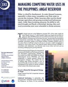 MANAGING COMPETING WATER USES IN THE PHILIPPINES: ANGAT RESERVOIR Water is critical for development. As water demand increases, especially in urban areas, competition over finite water resources also increases. Water res