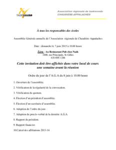 Association régionale de taekwondo CHAUDIÈRE-APPALACHES À tous les responsables des écoles Assemblée Générale annuelle de l’Association régionale de Chaudière-Appalaches Date : dimanche le 7 juin 2015 à 10.00