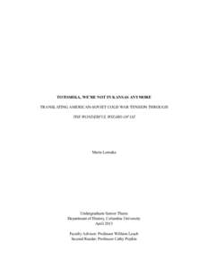 TOTOSHKA, WE’RE NOT IN KANSAS ANYMORE TRANSLATING AMERICAN-SOVIET COLD WAR TENSION THROUGH THE WONDERFUL WIZARD OF OZ Maria Lomaka