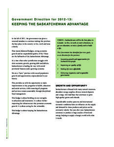 government direction for[removed]:  Keeping the SaSKatchewan advantage In the fall of 2011, the government was given a renewed mandate to continue making this province