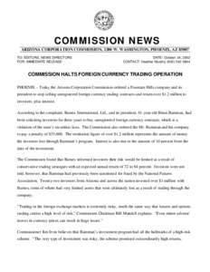 COMMISSION NEWS ARIZONA CORPORATION COMMISSION, 1200 W. WASHINGTON, PHOENIX, AZ[removed]TO: EDITORS, NEWS DIRECTORS FOR: IMMEDIATE RELEASE  DATE: October 24, 2002