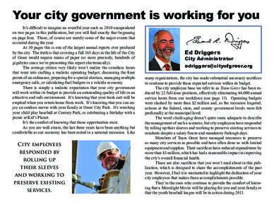 Your city government is working for you 	 It’s difficult to imagine an eventful year such as 2010 encapsulated on two pages in this publication, but you will find exactly that beginning on page four.  Those, of course 