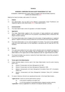 Schedule WORKERS’ COMPENSATION AND INJURY MANAGEMENT ACT 1981 WORKERS’ COMPENSATION (LEGAL PRACTITIONERS AND REGISTERED AGENTS) COSTS DETERMINATION 2015 Made by the Costs Committee under section 271 of the Act. 1.