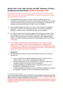 Section[removed]of the Legal Services Act 2007: Statement of Policy – Compliance and Enforcement (Version 2: November[removed]Following the consultation on 29 October 2010 on the application of sections[removed]of the Legal