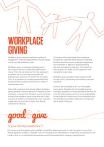 WORKPLACE GIVING Workplace giving improves employee morale and engagement while benefiting charities through regular income and low fundraising costs.