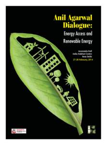 Anil Agarwal Dialogue: Energy Access and Renewable Energy Jacaranda Hall India Habitat Centre