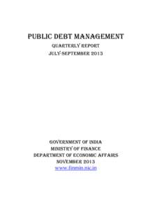 Public Debt Management quarterly report July-September 2013 Government of India Ministry of finance