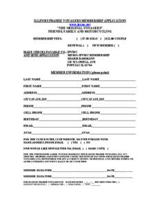 ILLINOIS PRAIRIE VOYAGERS MEMBERSHIP APPLICATION www.ipvmc.net “THE ORIGINAL VOYAGERS” FRIENDS, FAMILY AND MOTORCYCLING MEMBERSHIP FEES: