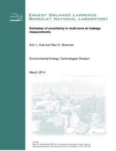 Estimates of uncertainty in multi-zone air leakage measurements Erin L. Hult and Max H. Sherman  Environmental Energy Technologies Division