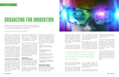 ARTICLE  ORGANIZING FOR INNOVATION Marketers will have to incorporate the habits and advantages of both big and small organizations if they want to reap the benefits of true innovation leading up to the Year 2020.