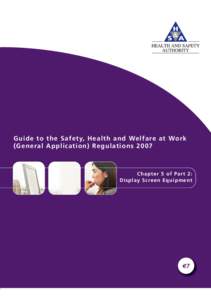Guide to the Safety, Health and Welfare at Work (General Application) Regulations 2007 Chapter 5 of Part 2: Display Screen Equipment