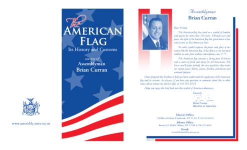Assemblyman Brian Curran Dear Friend, The American flag has stood as a symbol of freedom and justice for more than 230 years. Through war and peace, the sight of the American flag has given notice to foes