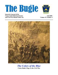 The Bugle Quarterly Journal of the Camp Curtin Historical Society and Civil War Round Table, Inc.  Fall 2009