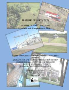 HISTORIC PRESERVATION IN NORTH DAKOTA, [removed]: A Statewide Comprehensive Plan  NORTH DAKOTA STATE HISTORIC PRESERVATION OFFICE