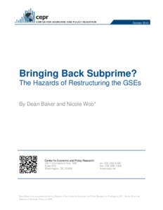 OctoberBringing Back Subprime? The Hazards of Restructuring the GSEs By Dean Baker and Nicole Woo*