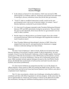 Track II Diplomacy Suzanne DiMaggio  In the absence of formal U.S.-Iran relations, which were severed in 1980 following the U.S. Embassy takeover, Americans and Iranians have held track