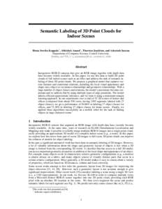 Semantic Labeling of 3D Point Clouds for Indoor Scenes Hema Swetha Koppula∗ , Abhishek Anand∗ , Thorsten Joachims, and Ashutosh Saxena Department of Computer Science, Cornell University. {hema,aa755,tj,asaxena}@cs.co