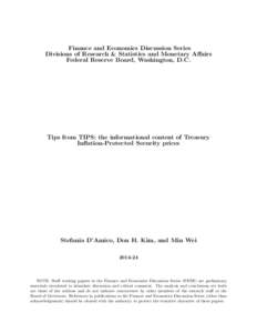 Finance and Economics Discussion Series Divisions of Research & Statistics and Monetary Affairs Federal Reserve Board, Washington, D.C. Tips from TIPS: the informational content of Treasury Inflation-Protected Security p