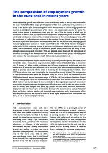 The composition of employment growth in the euro area in recent years While employment growth rates in the late 1990s were broadly similar to the high rates recorded in the second half of the 1980s, output growth appears