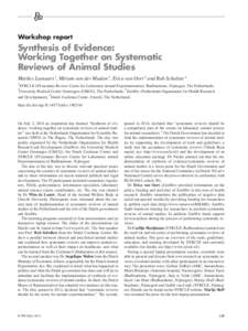 Workshop report  Synthesis of Evidence: Working Together on Systematic Reviews of Animal Studies Marlies Leenaars 1, Miriam van der Meulen 2, Erica van Oort 3 and Rob Scholten 4