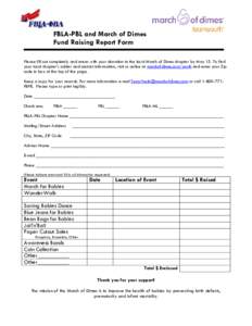 FBLA-PBL and March of Dimes Fund Raising Report Form Please fill out completely and return with your donation to the local March of Dimes chapter by May 15. To find your local chapter’s adder and contact information, v