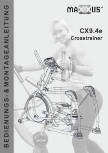 B E D I E N U N G S - & M O N TA G E A N L E I T U N G  CX9.4e Crosstrainer