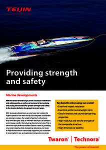 Providing strength and safety Marine developments With the trend toward larger, more luxurious motorboats and sailing yachts as well as an increase in fast cruising and racing, the demand for greater strength and safety