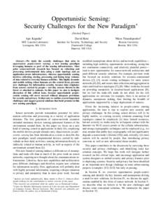 Opportunistic Sensing: Security Challenges for the New Paradigm∗ (Invited Paper) Apu Kapadia† MIT Lincoln Laboratory Lexington, MA USA