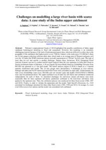 20th International Congress on Modelling and Simulation, Adelaide, Australia, 1–6 December 2013 www.mssanz.org.au/modsim2013 Challenges on modelling a large river basin with scarce data: A case study of the Indus upper
