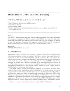 JPEG 2000 vs. JPEG in MPEG Encoding V.G. Ruiz, M.F. L´ opez, I. Garc´ıa and E.M.T. Hendrix ∗