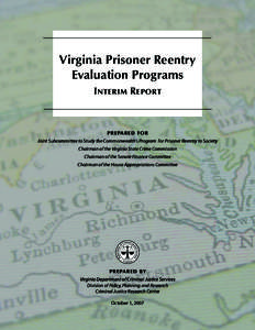 Virginia Prisoner Reentry Evaluation Programs Interim Report prepared for Joint Subcommittee to Study the Commonwealth’s Program for Prisoner Reentry to Society