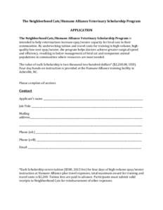 The	
  Neighborhood	
  Cats/Humane	
  Alliance	
  Veterinary	
  Scholarship	
  Program	
  	
   	
   APPLICATION	
   	
   The	
  Neighborhood	
  Cats/Humane	
  Alliance	
  Veterinary	
  Scholarship	
  Pro