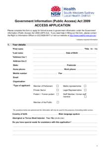 Government Information (Public Access) Act 2009 ACCESS APPLICATION Please complete this form to apply for formal access to government information under the Government Information (Public Access) Act[removed]GIPA Act). If y