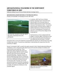 ARCHAEOLOGICAL FIELDWORK IN THE NORTHWEST  TERRITORIES IN 2007  Edited by Shelley Crouch, Prince of Wales Northern Heritage Centre    ARCHAEOLOGICAL INVESTIGATIONS AT THE POND SITE (NITS‐2)  C