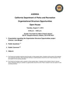 AGENDA California Department of Parks and Recreation Organizational Structure Opportunities Open House Tuesday, August 11, 2016 6:00 p.m. – 9:00 p.m.